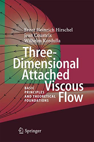 Stock image for Three-dimensional Attached Viscous Flow: Basic Principles And Theoretical Foundations for sale by Romtrade Corp.