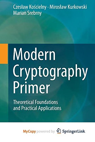 9783642413872: Modern Cryptography Primer: Theoretical Foundations and Practical Applications