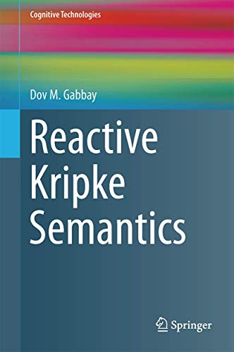 9783642413889: Reactive Kripke Semantics (Cognitive Technologies)