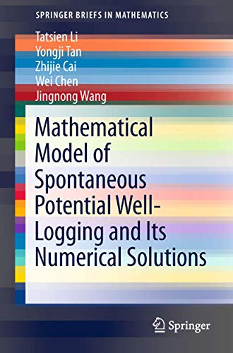 Imagen de archivo de Mathematical Model of Spontaneous Potential Well-Logging and Its Numerical Solutions (SpringerBriefs in Mathematics) a la venta por BMV Bloor