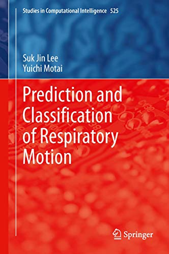 Beispielbild fr Prediction and Classification of Respiratory Motion (Studies in Computational Intelligence, 525) zum Verkauf von Lucky's Textbooks
