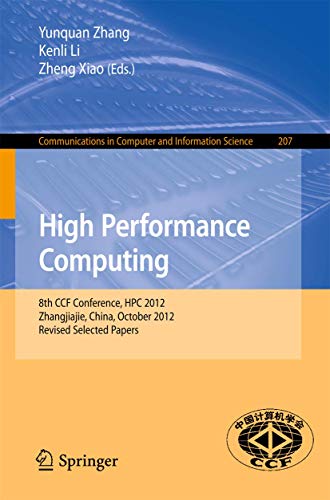 9783642415906: High Performance Computing: 8th CCF Conference, HPC 2012, Zhangjiajie, China, October 29-31, 2012. Revised Selected Papers: 207 (Communications in Computer and Information Science)