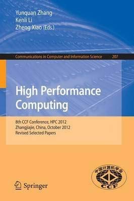 9783642415920: High Performance Computing: 8th CCF Conference, HPC 2012, Zhangjiajie, China, October 29-31, 2012. Revised Selected Papers