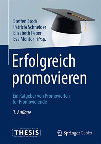 9783642416620: Erfolgreich promovieren: Ein Ratgeber von Promovierten fr Promovierende (German Edition)