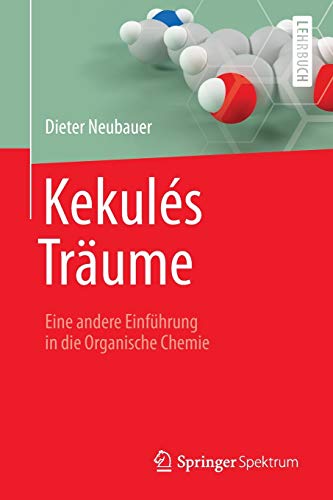 KekulÃ s TrÃ¤ume : Eine andere EinfÃ¼hrung in die Organische Chemie (ISBN 9783874397148)