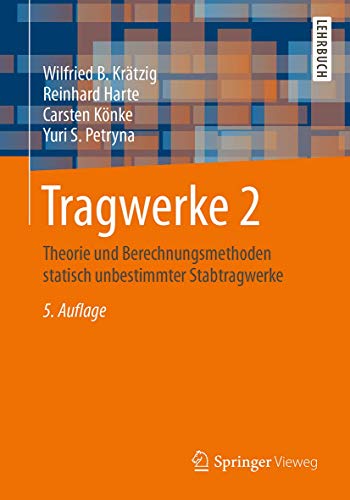 Imagen de archivo de Tragwerke 2: Theorie und Berechnungsmethoden statisch unbestimmter Stabtragwerke (Springer-Lehrbuch) (German Edition) a la venta por Mispah books