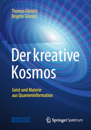9783642417504: Der Kreative Kosmos: Geist Und Materie Aus Quanteninformation