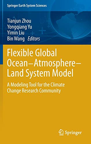 Imagen de archivo de Flexible Global Ocean-Atmosphere-Land System Model: A Modeling Tool for the Climate Change Research Community (Springer Earth System Sciences) a la venta por Books From California