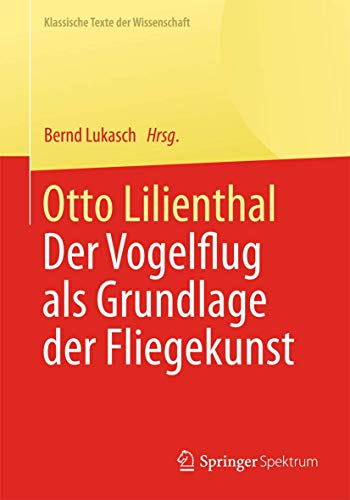 Imagen de archivo de Otto Lilienthal : Der Vogelflug als Grundlage der Fliegekunst a la venta por Chiron Media