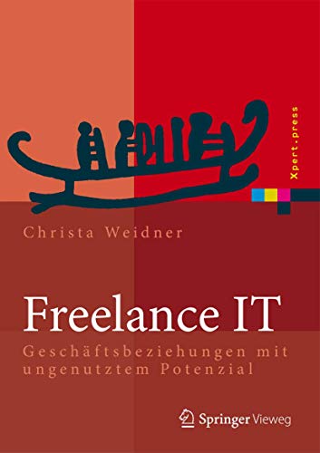 9783642418778: Freelance It: Geschftsbeziehungen Mit Ungenutztem Potenzial