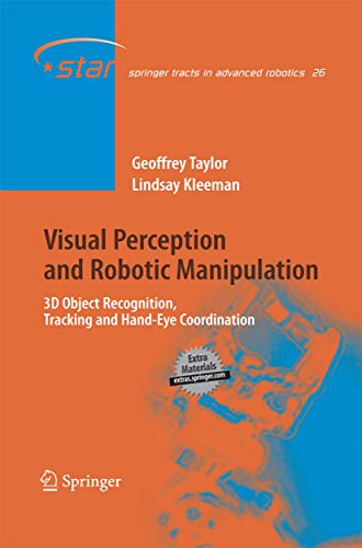 9783642421662: Visual Perception and Robotic Manipulation: 3D Object Recognition, Tracking and Hand-Eye Coordination (Springer Tracts in Advanced Robotics, 26)