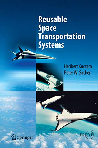 Reusable Space Transportation Systems - Heribert Kuczera|Peter W. Sacher