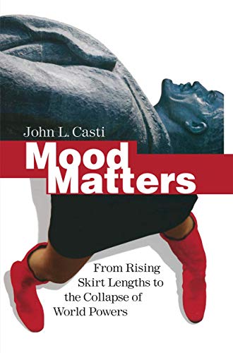 9783642423222: Mood Matters: From Rising Skirt Lengths to the Collapse of World Powers
