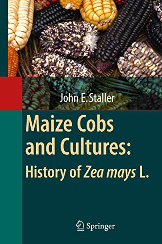 9783642424199: Maize Cobs and Cultures: History of Zea mays L.