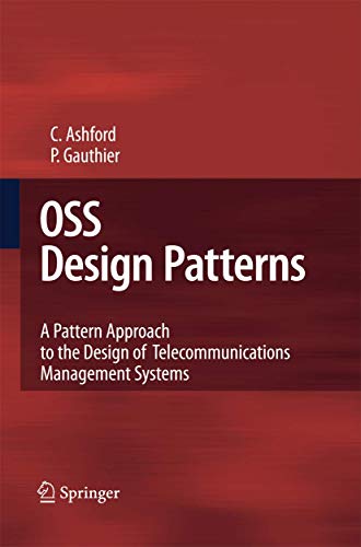 9783642424434: OSS Design Patterns: A Pattern Approach to the Design of Telecommunications Management Systems