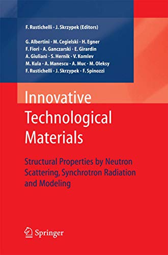 Beispielbild fr Innovative Technological Materials: Structural Properties by Neutron Scattering, Synchrotron Radiation and Modeling zum Verkauf von Lucky's Textbooks