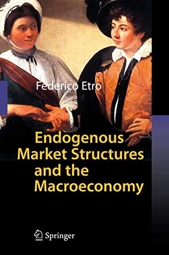 Beispielbild fr Endogenous Market Structures and the Macroeconomy zum Verkauf von Ria Christie Collections