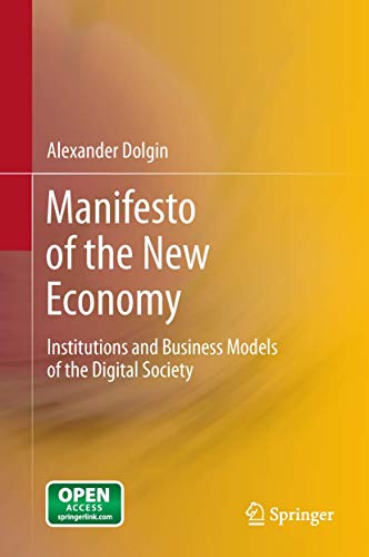 Imagen de archivo de Manifesto of the New Economy: Institutions and Business Models of the Digital Society a la venta por Lucky's Textbooks