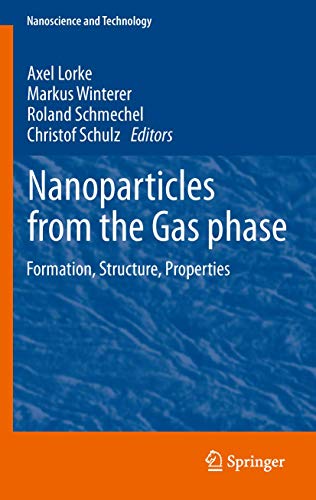 Stock image for Nanoparticles from the Gas Phase. Formation, Structure, Properties. for sale by Antiquariat im Hufelandhaus GmbH  vormals Lange & Springer