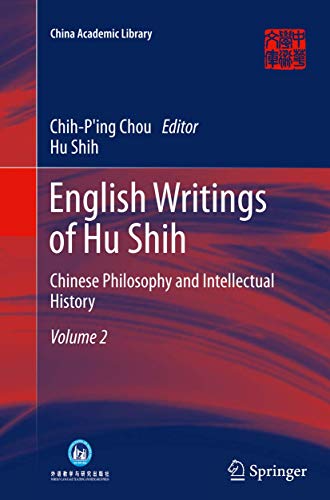 9783642427510: English Writings of Hu Shih: Chinese Philosophy and Intellectual History (Volume 2) (China Academic Library)