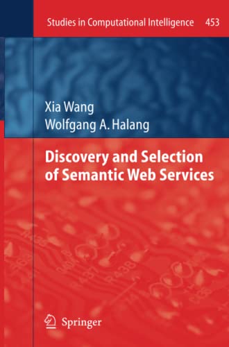 Stock image for Discovery and Selection of Semantic Web Services (Studies in Computational Intelligence, 453) for sale by Lucky's Textbooks