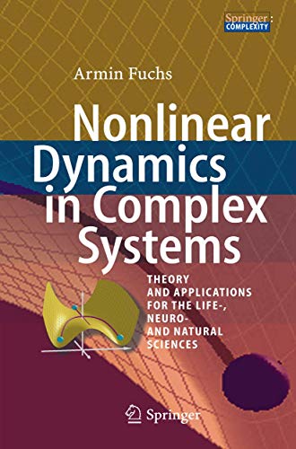 9783642427817: Nonlinear Dynamics in Complex Systems: Theory and Applications for the Life-, Neuro- and Natural Sciences