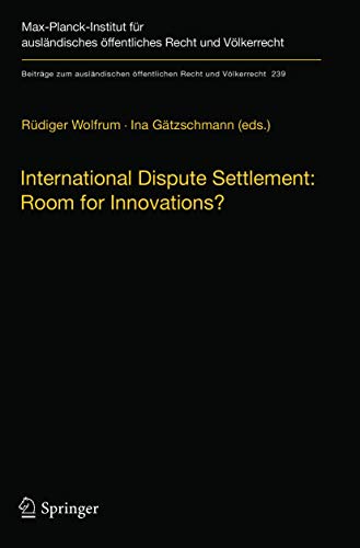 International Dispute Settlement: Room for Innovations? - Ina Gätzschmann