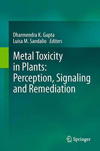 Metal Toxicity in Plants: Perception, Signaling and Remediation - Gupta, Dharmendra K.|Sandalio, Luisa M.