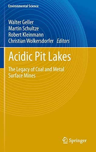 Stock image for Acidic Pit Lakes: The Legacy of Coal and Metal Surface Mines (Environmental Science and Engineering) for sale by Lucky's Textbooks