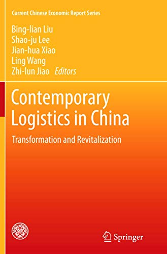 Beispielbild fr Contemporary Logistics in China: Transformation and Revitalization (Current Chinese Economic Report Series) zum Verkauf von Lucky's Textbooks