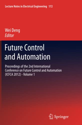 9783642429859: Future Control and Automation: Proceedings of the 2nd International Conference on Future Control and Automation (ICFCA 2012) - Volume 1: 172