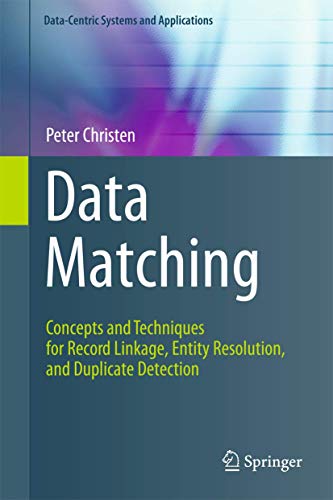 Stock image for Data Matching : Concepts and Techniques for Record Linkage, Entity Resolution, and Duplicate Detection for sale by Blackwell's