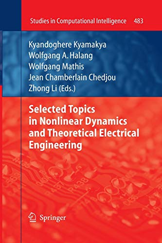 9783642430190: Selected Topics in Nonlinear Dynamics and Theoretical Electrical Engineering: 483 (Studies in Computational Intelligence, 483)