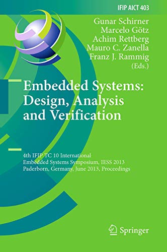 9783642430282: Embedded Systems: Design, Analysis and Verification: 4th IFIP TC 10 International Embedded Systems Symposium, IESS 2013, Paderborn, Germany, June 17-19, 2013, Proceedings