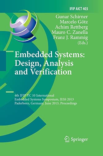 9783642430282: Embedded Systems: Design, Analysis and Verification: 4th IFIP TC 10 International Embedded Systems Symposium, IESS 2013, Paderborn, Germany, June ... and Communication Technology, 403)