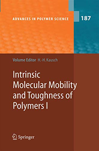 Stock image for Intrinsic Molecular Mobility and Toughness of Polymers I (Advances in Polymer Science, 187) for sale by Lucky's Textbooks