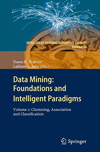 9783642430930: Data Mining: Foundations and Intelligent Paradigms: Volume 1: Clustering, Association and Classification: 23 (Intelligent Systems Reference Library)