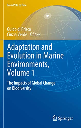 Stock image for Adaptation and Evolution in Marine Environments, Volume 1: The Impacts of Global Change on Biodiversity (From Pole to Pole) for sale by Lucky's Textbooks