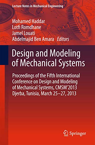 Stock image for Design and Modeling of Mechanical Systems: Proceedings of the Fifth International Conference Design and Modeling of Mechanical Systems, CMSM2013, . (Lecture Notes in Mechanical Engineering) for sale by Lucky's Textbooks