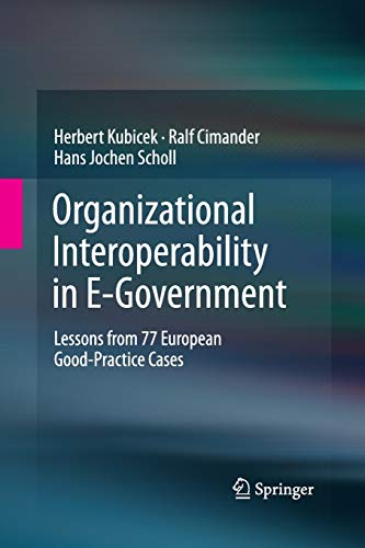 Organizational Interoperability in E-Government: Lessons. - Kubicek, Herbert; Cimander, Ralf; Scholl, Hans Jochen