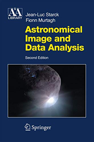 Imagen de archivo de Astronomical Image and Data Analysis (Astronomy and Astrophysics Library) a la venta por GF Books, Inc.