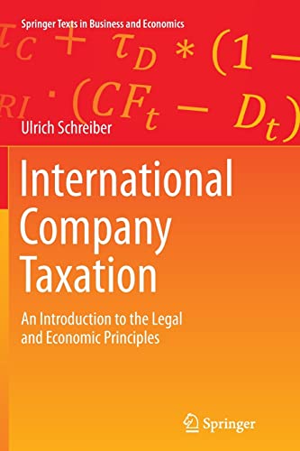 International Company Taxation: An Introduction to the Legal and Economic Principles (Springer Texts in Business and Economics) - Schreiber, Ulrich