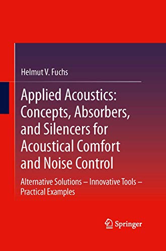 9783642433948: Applied Acoustics: Concepts, Absorbers, and Silencers for Acoustical Comfort and Noise Control: Alternative Solutions - Innovative Tools - Practical Examples