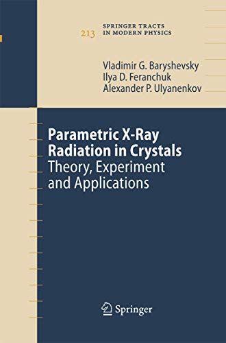 Stock image for Parametric X-Ray Radiation in Crystals: Theory, Experiment and Applications (Springer Tracts in Modern Physics, 213) for sale by Lucky's Textbooks