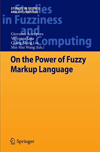 9783642434310: On the Power of Fuzzy Markup Language: 296 (Studies in Fuzziness and Soft Computing, 296)