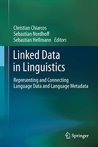 9783642434969: Linked Data in Linguistics: Representing and Connecting Language Data and Language Metadata