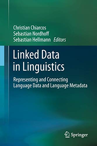Stock image for Linked Data in Linguistics: Representing and Connecting Language Data and Language Metadata for sale by Ammareal