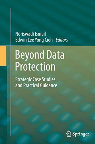 9783642435591: Beyond Data Protection: Strategic Case Studies and Practical Guidance