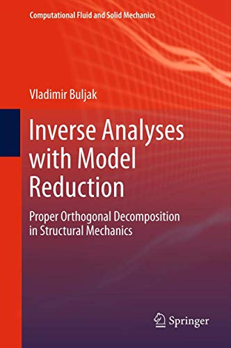 Beispielbild fr Inverse Analyses with Model Reduction: Proper Orthogonal Decomposition in Structural Mechanics (Computational Fluid and Solid Mechanics) zum Verkauf von Phatpocket Limited