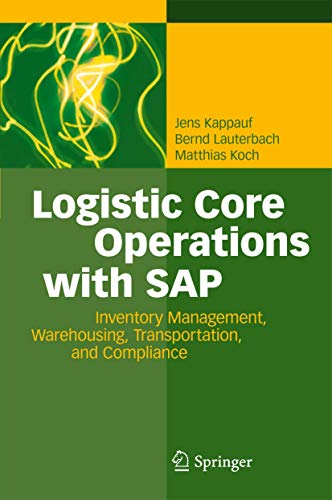 Imagen de archivo de Logistic Core Operations with SAP: Inventory Management, Warehousing, Transportation, and Compliance a la venta por Lucky's Textbooks